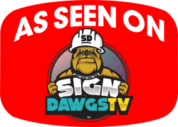 As Seen on Sign Dawgs TV